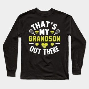 That's My Grandson Out There Tennis Grandma Mother's Day Long Sleeve T-Shirt